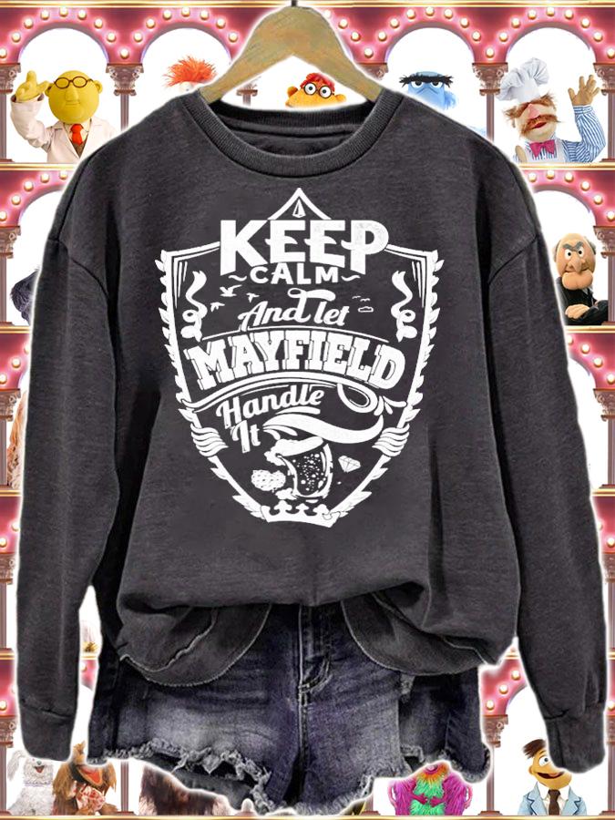 Keep calm and let Mayfield handle it shirt sweatshirt