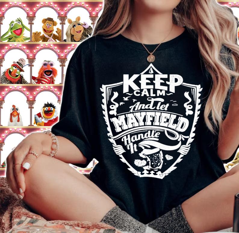 Keep calm and let Mayfield handle it shirt woman shirt