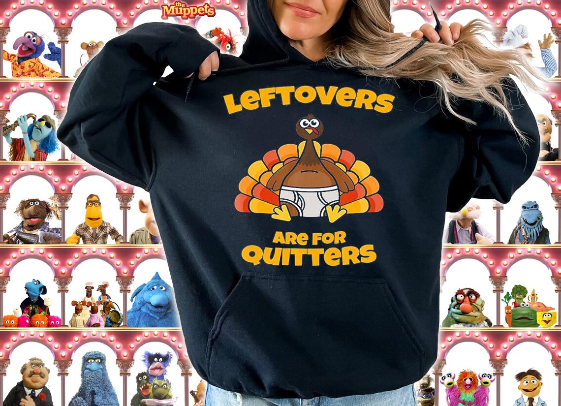 Leftovers Are For Quitters Turkey 2020 T-Shirt hoodie