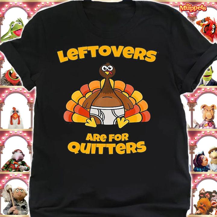 Leftovers Are For Quitters Turkey 2020 T-Shirt shirt