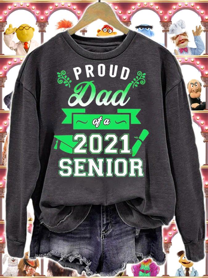 Proud Dad of a 2021 Senior shirt sweatshirt