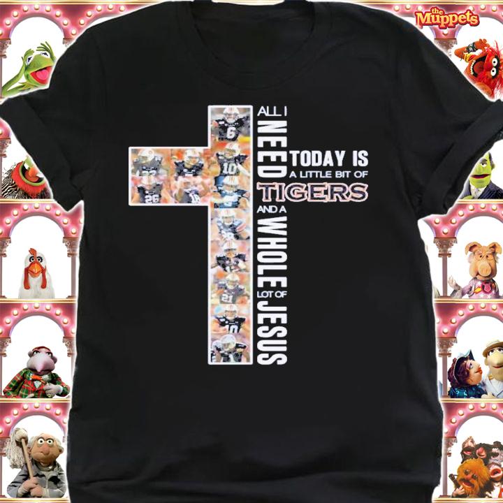 All I need today is a little bit of Auburn Tigers and a whole lot of Jesus shirt shirt