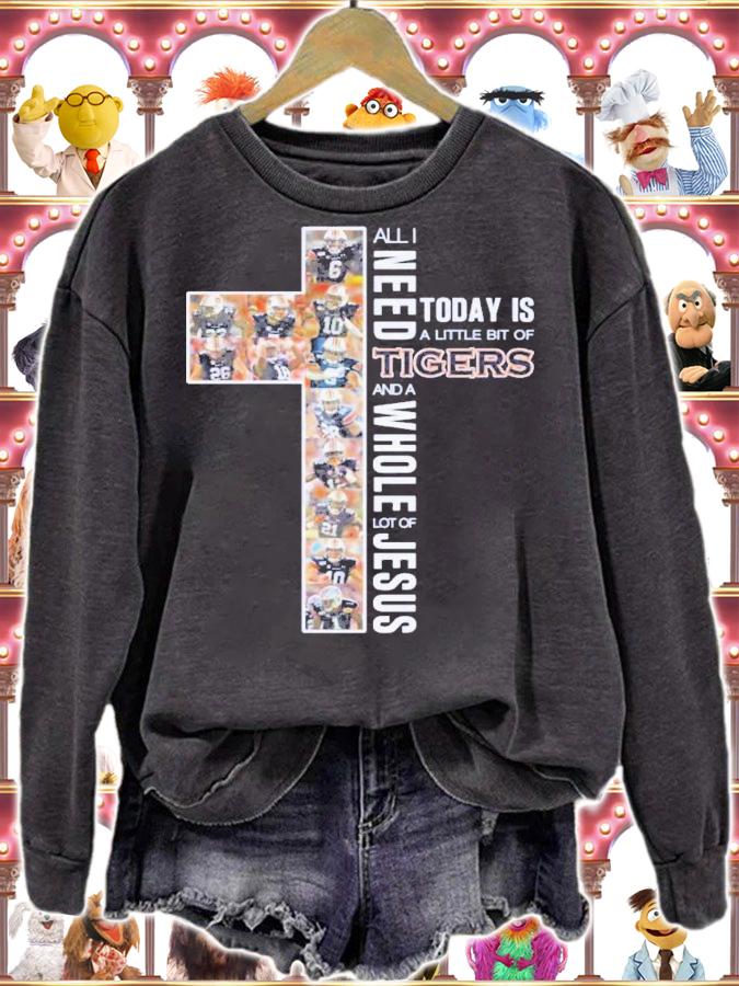 All I need today is a little bit of Auburn Tigers and a whole lot of Jesus shirt sweatshirt
