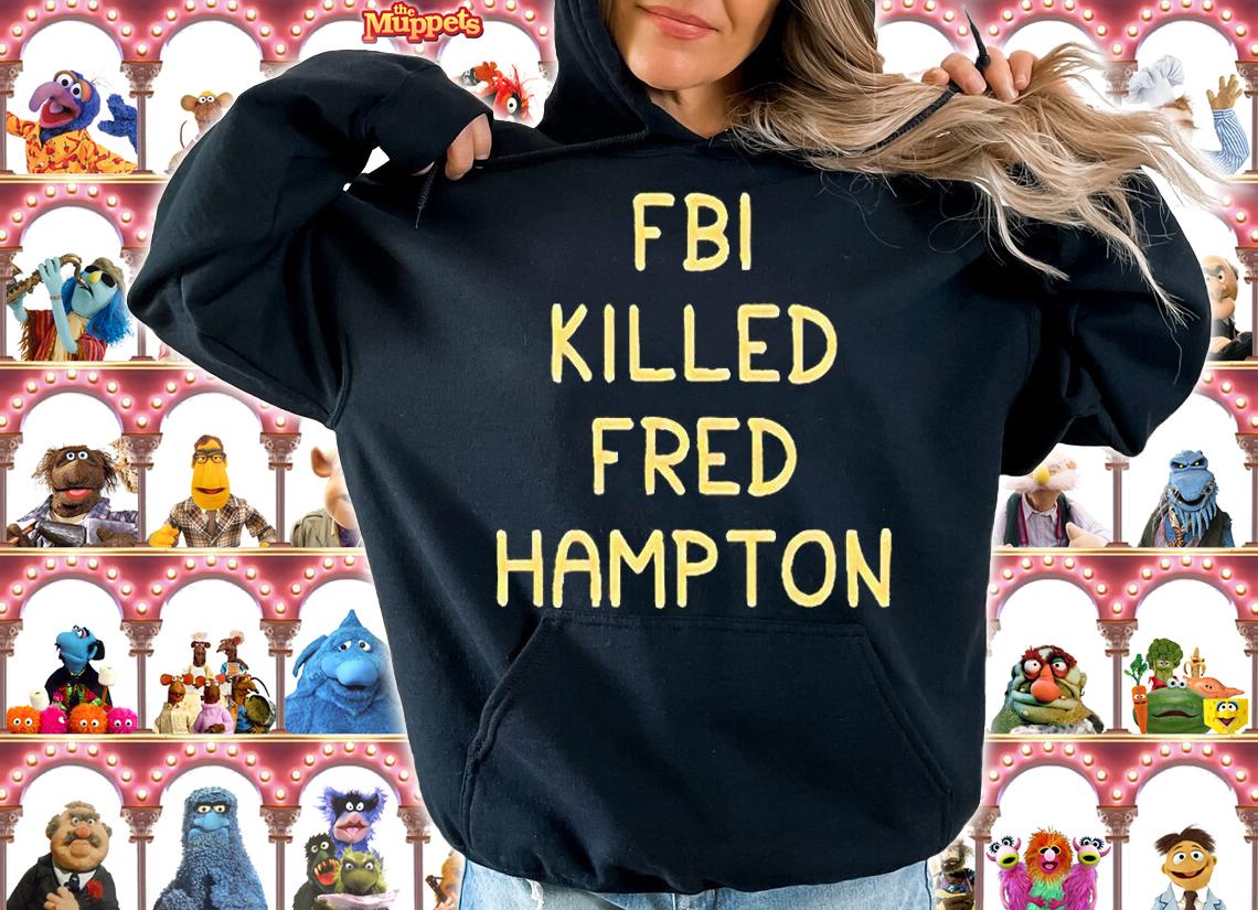 FBI killed Fred Hampton T-shirt hoodie