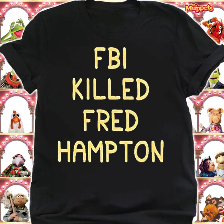 FBI killed Fred Hampton T-shirt shirt
