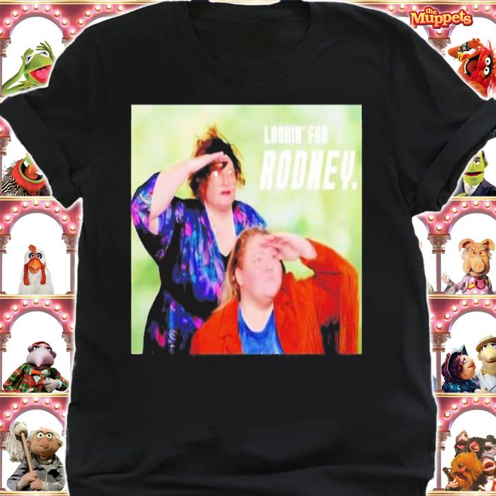 Tammy and Crystal Lookin for rodney shirt