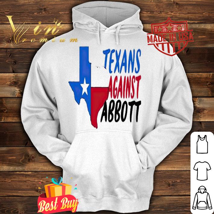 Abort Greg Abbott Texans against Abbott T-shirt