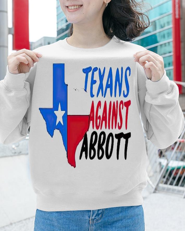 Abort Greg Abbott Texans against Abbott T-shirt