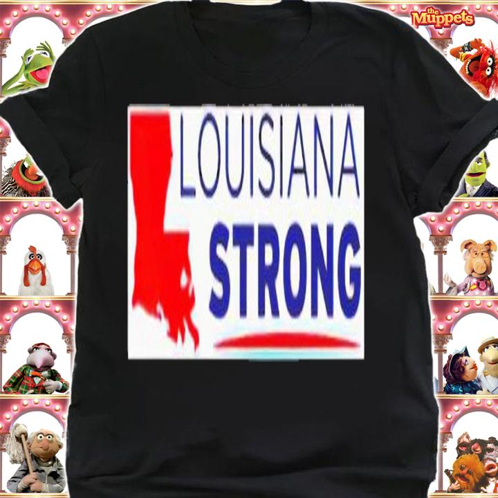 Louisiana strong shirt, hoodie, sweater and tank top shirt