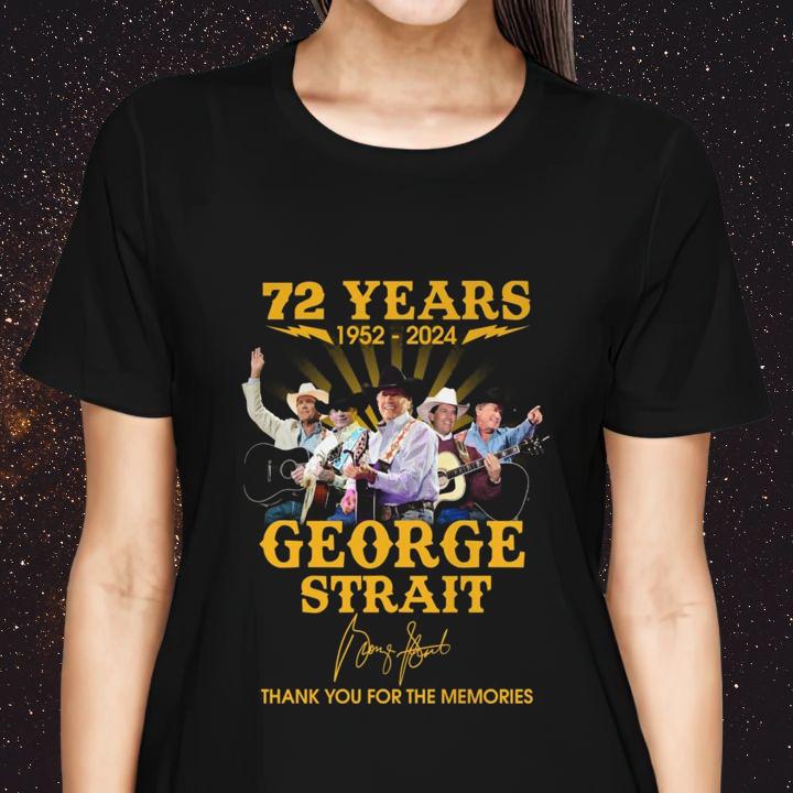 72 Years 1952–2024 George Strait Thank You For The Memories Signature T-Shirt womenshirt