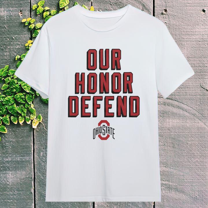 Our Honor Defend Ohio State Buckeyes Football T-Shirt - Limited Edition