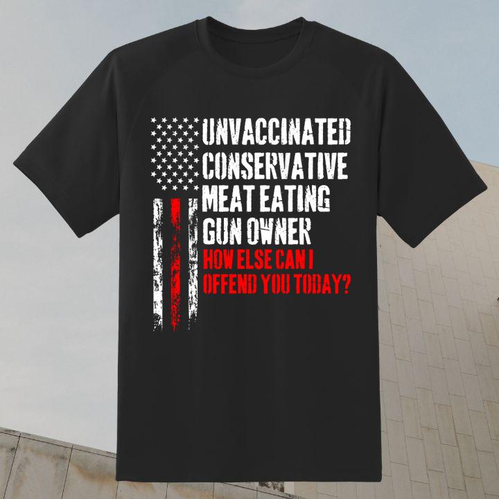 Unvaccinated Conservative Meat Eating Gun Owner American Flag T-Shirt