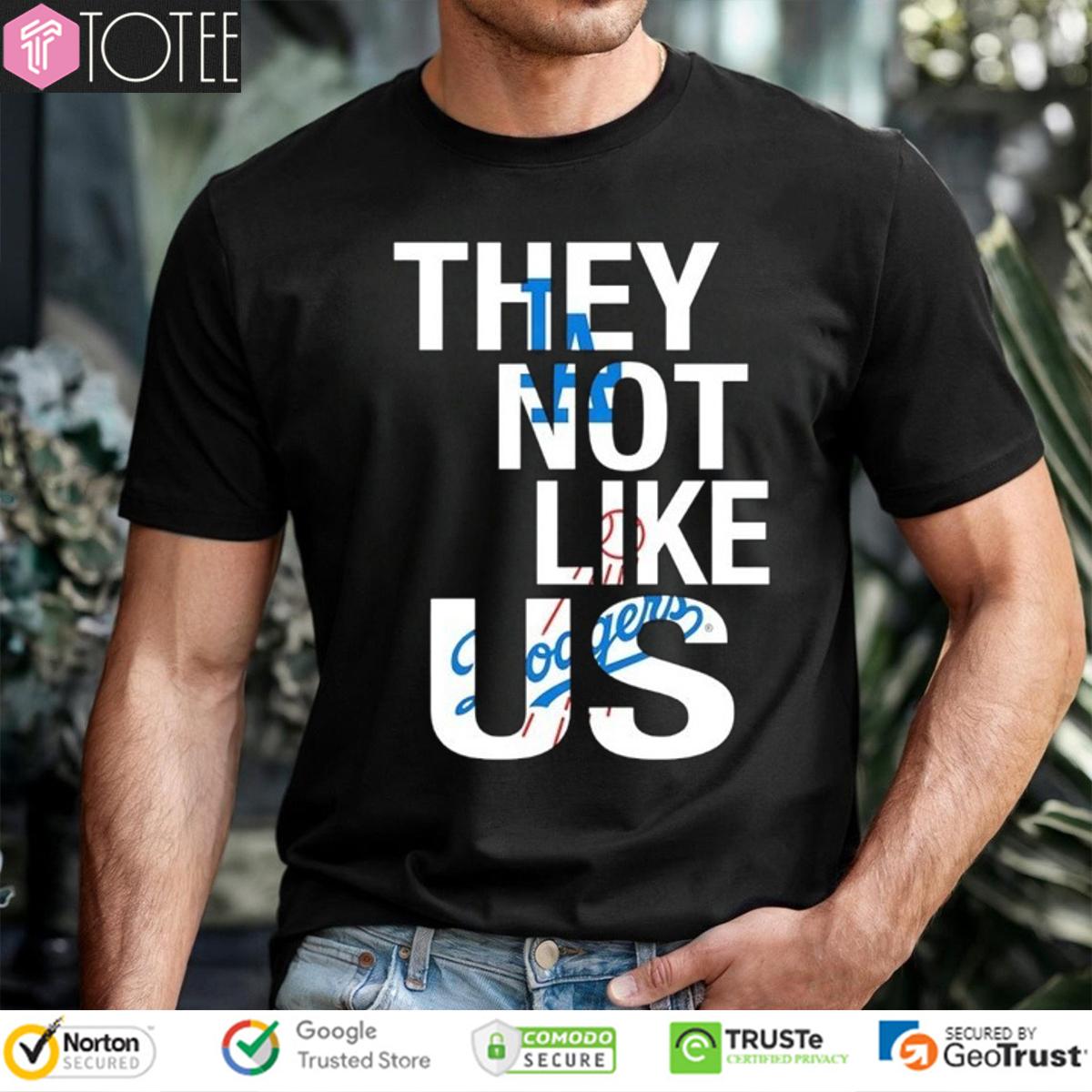 They Not Like Us Los Angeles Dodgers Logo T-Shirt